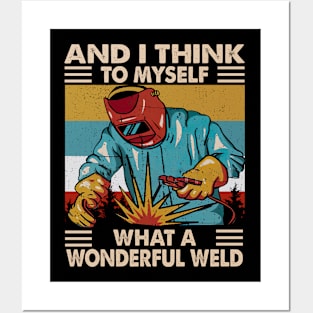 Vintage And I Think To Myself What A Wonderful Weld Posters and Art